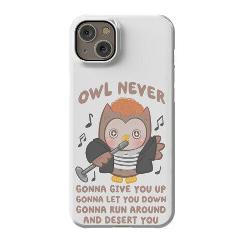 Owl Never Gonna Give You Up Phone Case