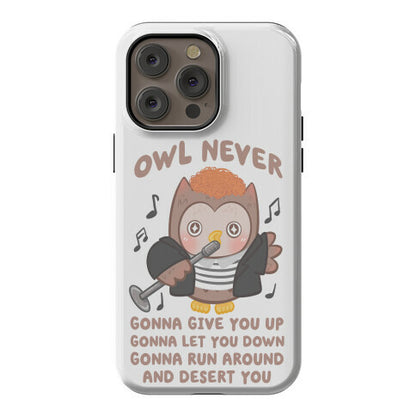 Owl Never Gonna Give You Up Phone Case