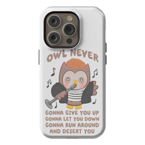 Owl Never Gonna Give You Up Phone Case