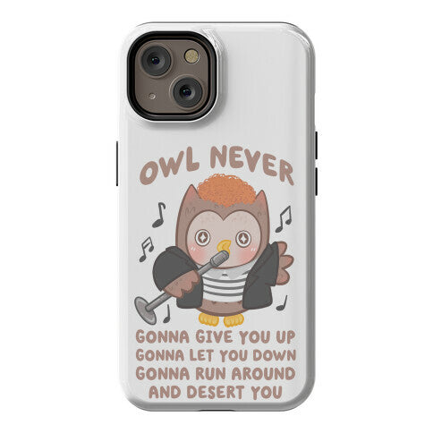 Owl Never Gonna Give You Up Phone Case