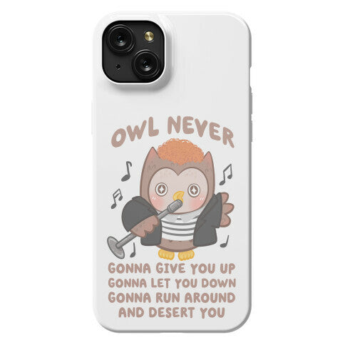 Owl Never Gonna Give You Up Phone Case