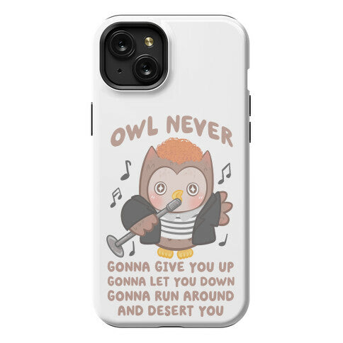 Owl Never Gonna Give You Up Phone Case