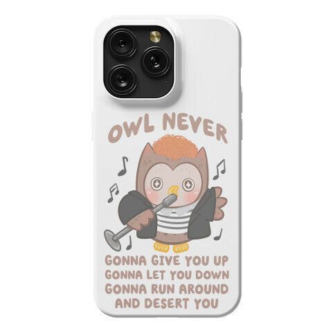 Owl Never Gonna Give You Up Phone Case