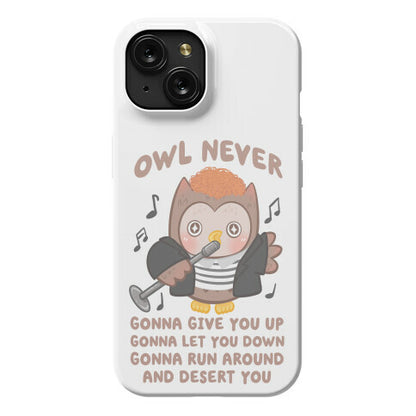 Owl Never Gonna Give You Up Phone Case