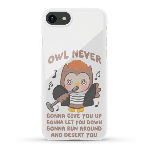 Owl Never Gonna Give You Up Phone Case