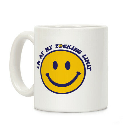 I'm At My F*cking Limit Smiley Face Coffee Mug