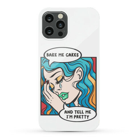 Bake Me Cakes And Tell Me I'm Pretty Comic Girl Phone Case