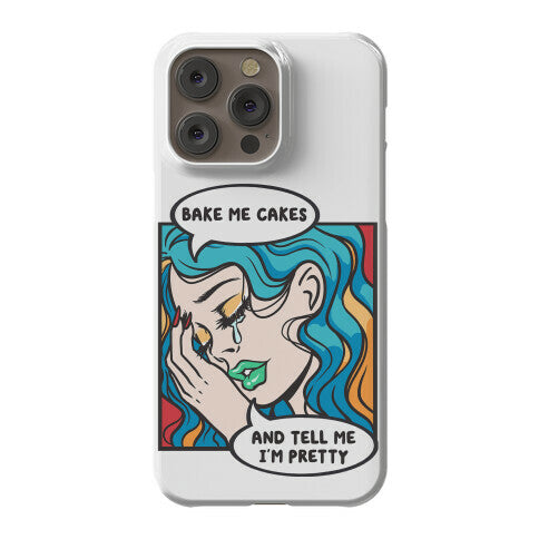Bake Me Cakes And Tell Me I'm Pretty Comic Girl Phone Case
