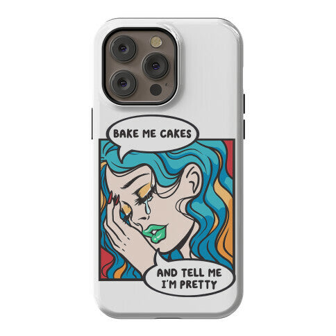 Bake Me Cakes And Tell Me I'm Pretty Comic Girl Phone Case