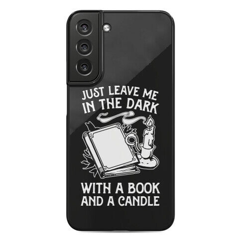 Just Leave Me In The Dark With A Book And A Candle Phone Case