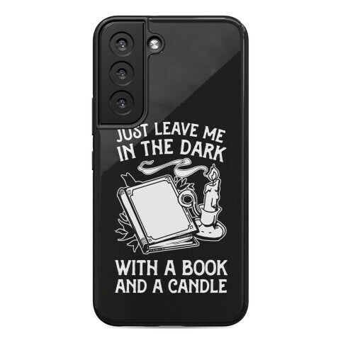 Just Leave Me In The Dark With A Book And A Candle Phone Case