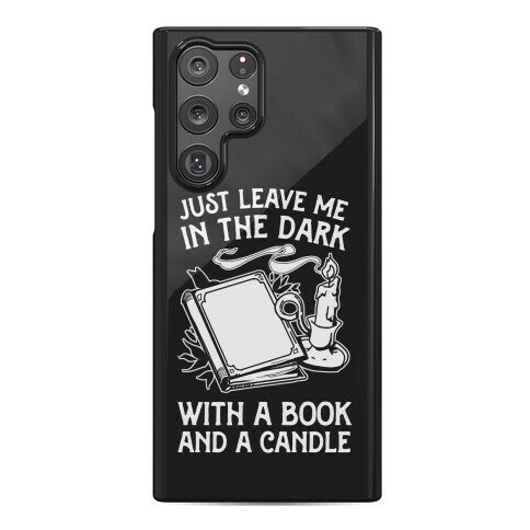 Just Leave Me In The Dark With A Book And A Candle Phone Case