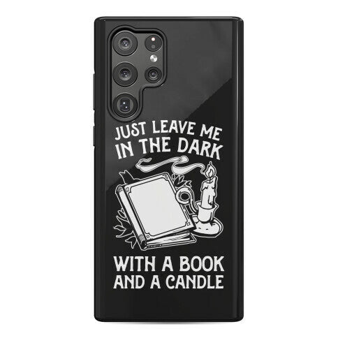 Just Leave Me In The Dark With A Book And A Candle Phone Case