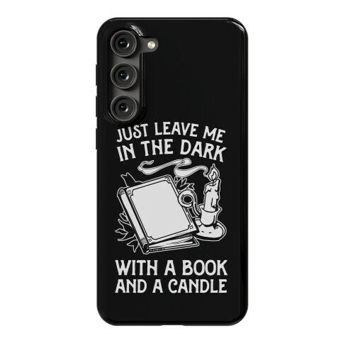 Just Leave Me In The Dark With A Book And A Candle Phone Case