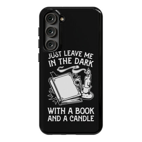 Just Leave Me In The Dark With A Book And A Candle Phone Case