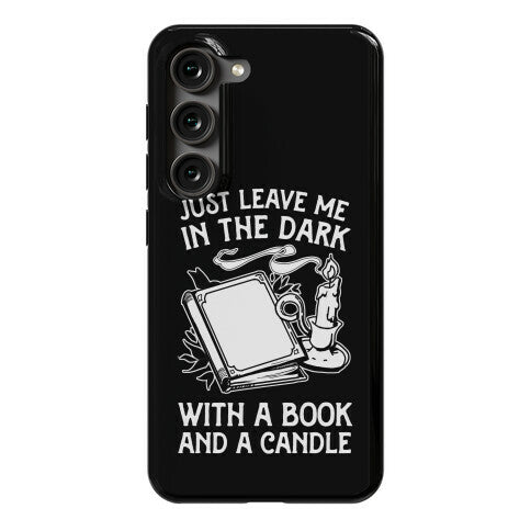 Just Leave Me In The Dark With A Book And A Candle Phone Case