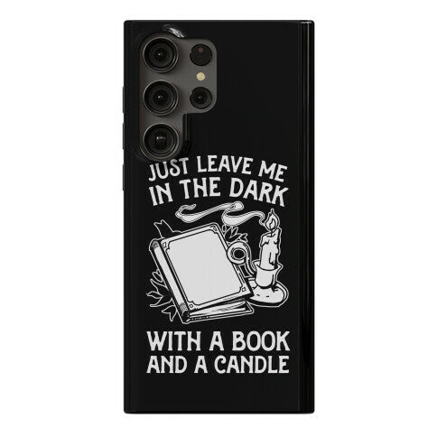Just Leave Me In The Dark With A Book And A Candle Phone Case