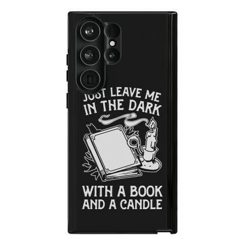 Just Leave Me In The Dark With A Book And A Candle Phone Case
