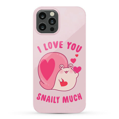 I Love You Snaily Much Phone Case