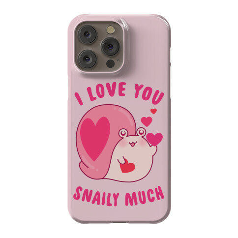 I Love You Snaily Much Phone Case