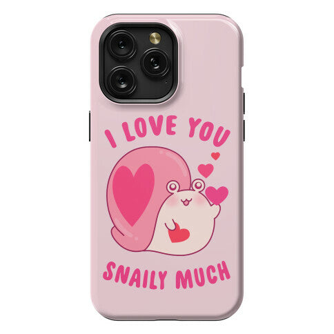 I Love You Snaily Much Phone Case