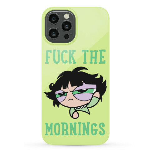 Fuck The Mornings Phone Case