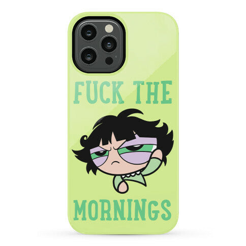 Fuck The Mornings Phone Case