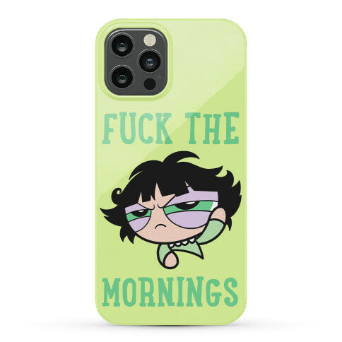 Fuck The Mornings Phone Case