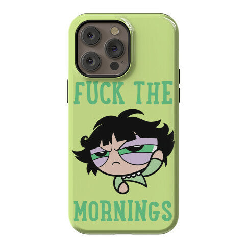 Fuck The Mornings Phone Case