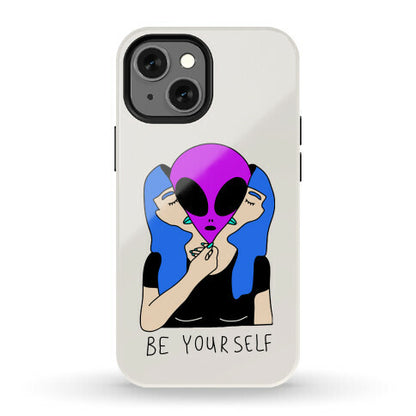 Be Yourself Alien Phone Case