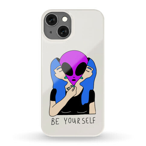 Be Yourself Alien Phone Case