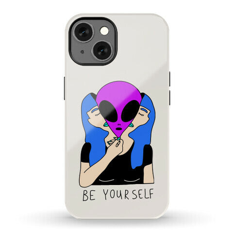 Be Yourself Alien Phone Case