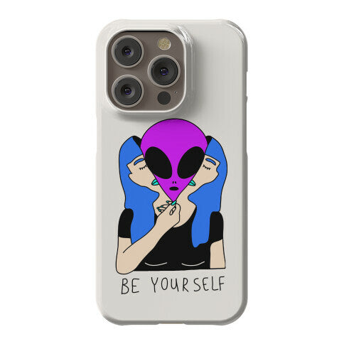 Be Yourself Alien Phone Case