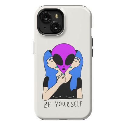 Be Yourself Alien Phone Case