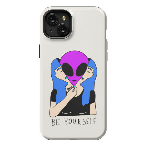 Be Yourself Alien Phone Case