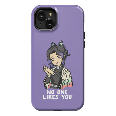 No One Likes You Shinobu Kocho Phone Case