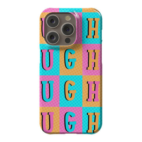 Ugh Pop Art Style Phone Case