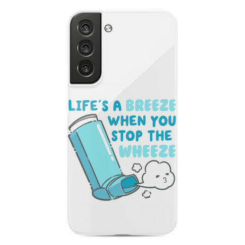 Life's A Breeze When You Stop The Wheeze Phone Case