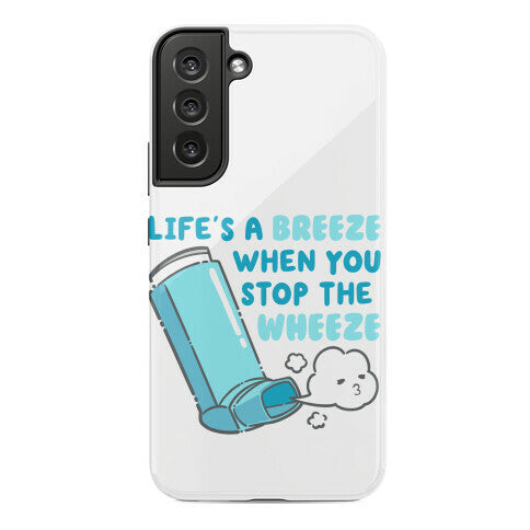 Life's A Breeze When You Stop The Wheeze Phone Case