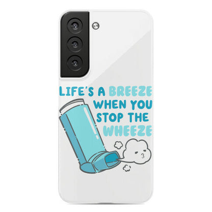 Life's A Breeze When You Stop The Wheeze Phone Case