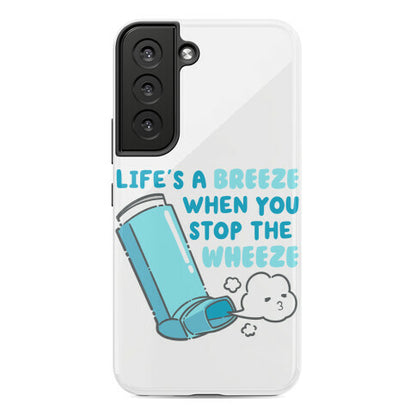 Life's A Breeze When You Stop The Wheeze Phone Case