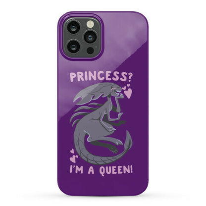 Princess? I'm a Xenomorph Queen! Phone Case