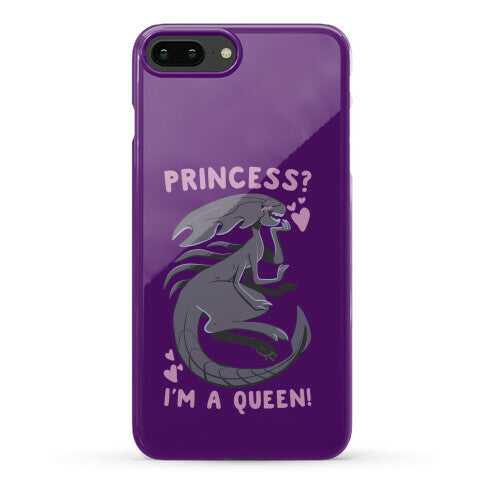 Princess? I'm a Xenomorph Queen! Phone Case