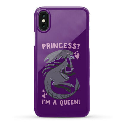 Princess? I'm a Xenomorph Queen! Phone Case