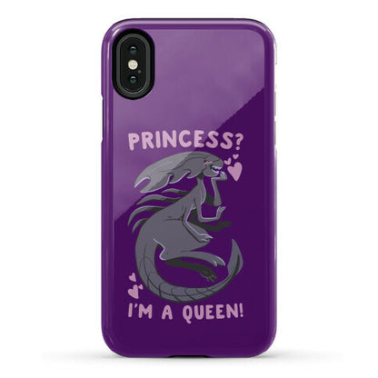 Princess? I'm a Xenomorph Queen! Phone Case