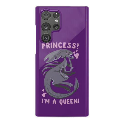 Princess? I'm a Xenomorph Queen! Phone Case