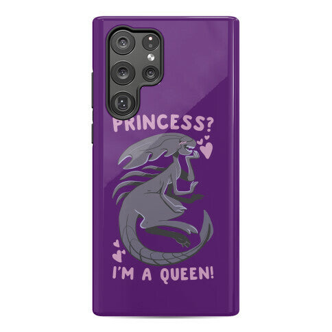 Princess? I'm a Xenomorph Queen! Phone Case