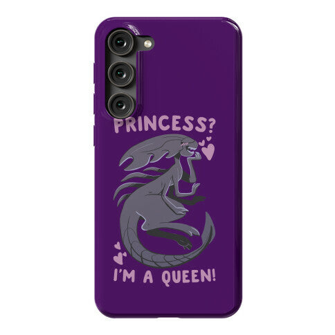 Princess? I'm a Xenomorph Queen! Phone Case
