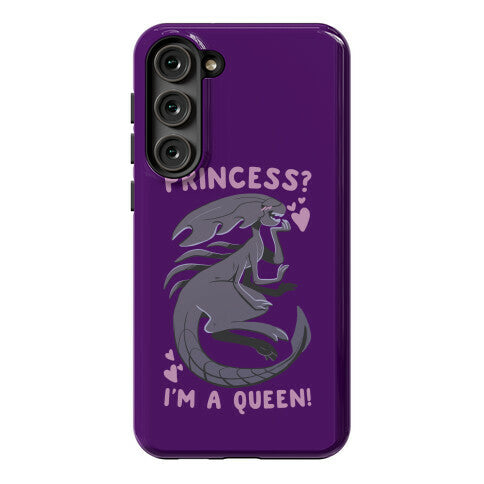 Princess? I'm a Xenomorph Queen! Phone Case