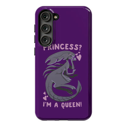 Princess? I'm a Xenomorph Queen! Phone Case